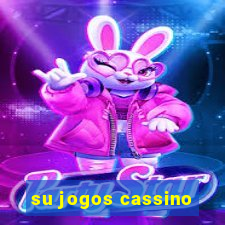 su jogos cassino